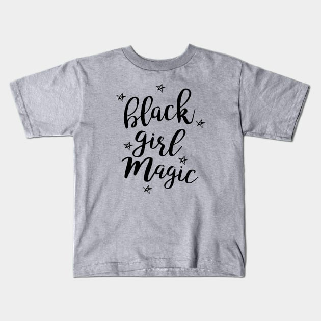 Black Girl Magic Kids T-Shirt by gatherandgrace